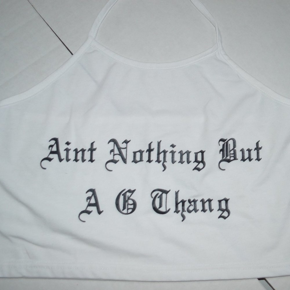 Aint nothing but a G thang cropped top
